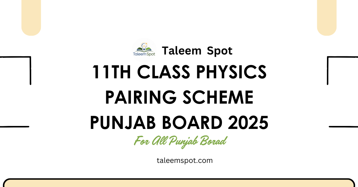 11th Class Physics Pairing Scheme Punjab Board 2025