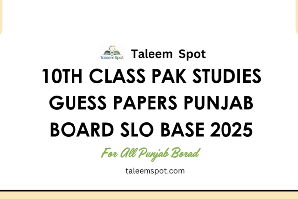 10th Class Pak Studies Guess Papers Punjab Board SLO Base