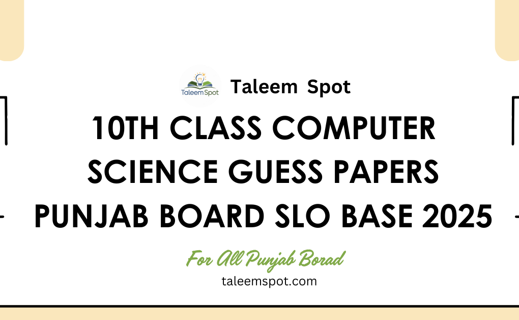 10th Class Computer Science Guess Papers Punjab Board SLO Base