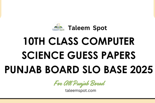 10th Class Computer Science Guess Papers Punjab Board SLO Base