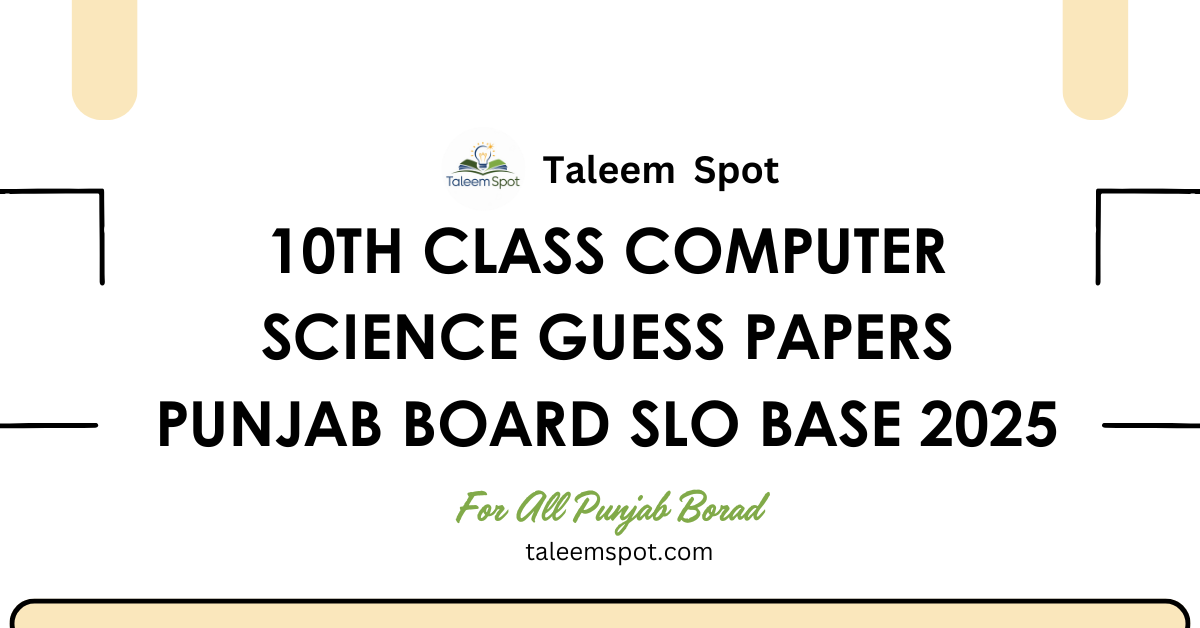 10th Class Computer Science Guess Papers Punjab Board SLO Base