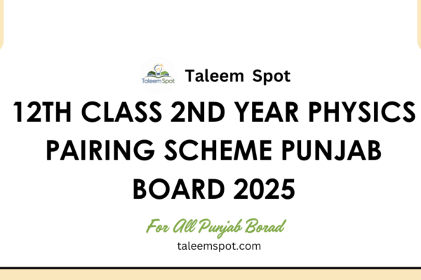 12th Class 2nd Year Physics Pairing Scheme Punjab Board