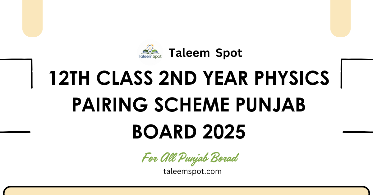 12th Class 2nd Year Physics Pairing Scheme Punjab Board