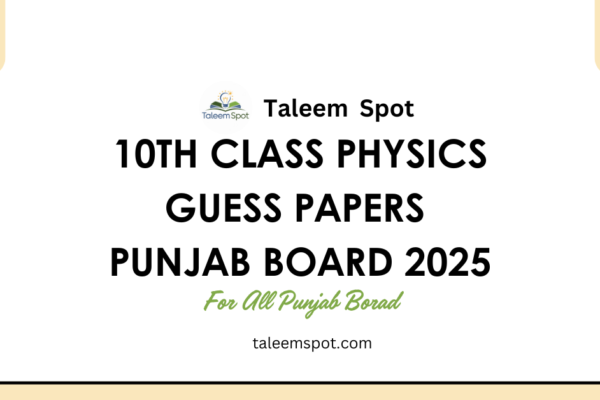 10th Class Physics Guess Papers Punjab Board 2025