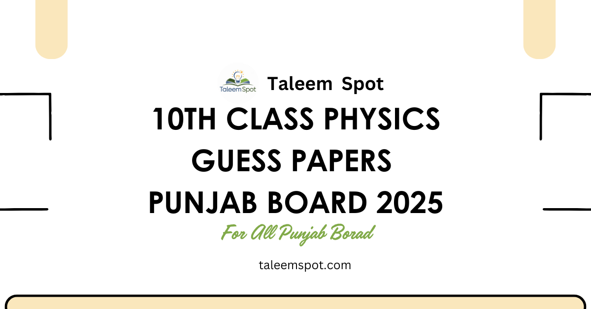 10th Class Physics Guess Papers Punjab Board 2025