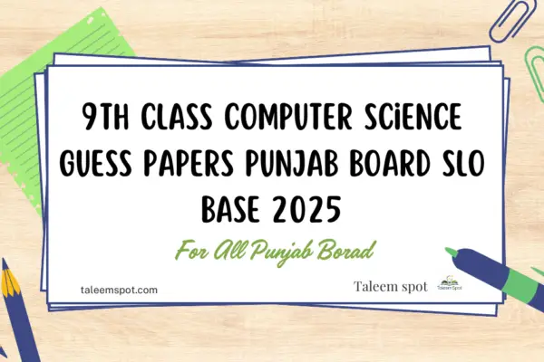 9th Class Computer Science Guess Papers Punjab Board SLO Base